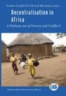 Image for Decentralisation in Africa: a pathway out of poverty and conflict?