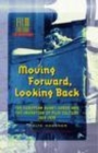 Image for Moving forward, looking back: the European avant-garde and the invention of film culture, 1919-1939
