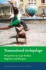 Image for Transnational archipelago: perspectives on Cape Verdean migration and diaspora