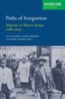 Image for Paths of integration: migrants in Western Europe (1880-2004)
