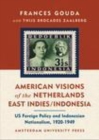 Image for American Visions of the Netherlands East Indies/Indonesia : US Foreign Policy and Indonesian Nationalism 1920-1949