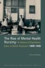 Image for Rise of mental health nursing  : a history of psychiatric care in Dutch asylums, 1890-1920