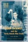 Image for Jean Desmet and the Early Dutch Film Trade