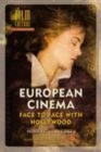 Image for European Cinema: Face to Face with Hollywood: Face to Face with Hollywood