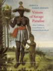 Image for Visions of Savage Paradise: Albert Eckhout, Court Painter in Colonial Dutch Brazil: Albert Eckhout, Court Painter in Colonial Dutch Brazil