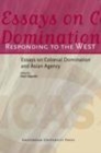 Image for Responding to the West: essays on colonial domination and Asian agency