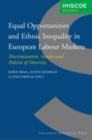 Image for Equal opportunities and ethnic inequality in European labour markets: discrimination, gender and policies of diversity
