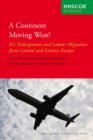 Image for A continent moving west?: EU enlargement and labour migration from Central and Eastern Europe