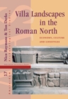Image for Villa Landscapes in the Roman North: Economy, Culture and Lifestyles