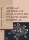 Image for Late Iron Age gold hoards from the Low Countries and the Caesarian conquest of Northern Gaul