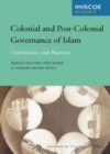 Image for Colonial and post-colonial governance of Islam: continuities and ruptures