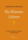 Image for Illiterate Listener : On Music Cognition, Musicality And Methodology