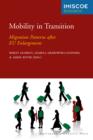 Image for Mobility in Transition: Migration Patterns after EU Enlargement