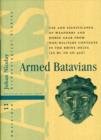 Image for Armed Batavians: Use and Significance of Weaponry and Horse Gear from Non-military Contexts in the Rhine Delta (50 BC to AD 450)
