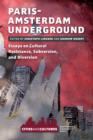 Image for Paris-Amsterdam underground: essays on cultural resistance, subversion, and diversion