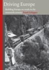 Image for Driving Europe: Building Europe on Roads in the Twentieth Century (Technology and Europe History) (Volume 3) : 48419
