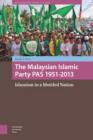 Image for The Malaysian Islamic Party 1951-2013: Islamism in a Mottled Nation