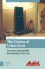 Image for The Cinema of Urban Crisis: Seventies Film and the Reinvention of the City