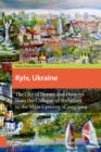 Image for Kyiv, Ukraine: The City of Domes and Demons from the Collapse of Socialism to the Mass Uprising of 2013-2014