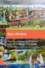Image for Kyiv, Ukraine: The City of Domes and Demons from the Collapse of Socialism to the Mass Uprising of 2013-2014