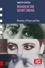 Image for Women in silent cinema: histories of fame and fate