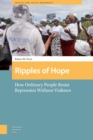 Image for Ripples of Hope: How Ordinary People Resist Repression Without Violence