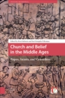 Image for Church and belief in the Middle Ages: popes, saints, and crusaders