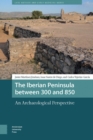 Image for The Iberian Peninsula between 300 and 850: An Archaeological Perspective