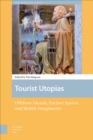 Image for Tourist utopias: offshore islands, enclave spaces, and mobile imaginaries