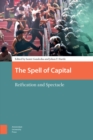 Image for The Spell of Capital: Reification and Spectacle