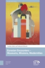 Image for Eurasian Encounters: Museums, Missions, Modernities