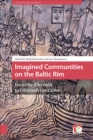 Image for Imagined communities on the Baltic Rim: from the eleventh to fifteenth centuries