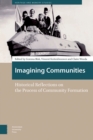 Image for Imagining communities: historical reflections on the process of community formation