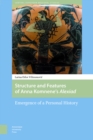 Image for Structure and features of Anna Komnene&#39;s Alexiad: emergence of a personal history