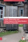 Image for Order, Materiality and Urban Space in the Early Modern Kingdom of Sweden