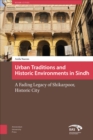 Image for Urban Traditions and Historic Environments in Sindh: A Fading Legacy of Shikarpoor, Historic City : 5