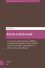 Image for Fatwa in Indonesia: An Analysis of Dominant Legal Ideas and Mode of Thought of Fatwa-Making Agencies and Their Implications in the Post-New Order Period