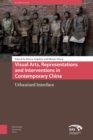Image for Visual Arts, Representations and Interventions in Contemporary China: Urbanized Interfaces