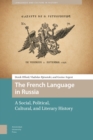 Image for The French language in Russia: a social, political, cultural, and literary history