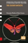 Image for The Colour Fantastic: Chromatic Worlds of Silent Cinema