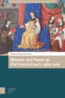 Image for Women and Power at the French Court, 1483-1563