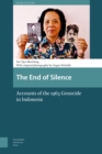 Image for The End of Silence: Accounts of the 1965 Genocide in Indonesia