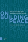 Image for On Building Peace: Rescuing the Nation-State and Saving the United Nations