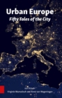 Image for Urban Europe : Fifty Tales Of The City