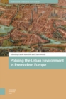 Image for Policing the Urban Environment in Premodern Europe