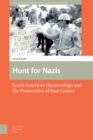 Image for Hunt for Nazis: South America&#39;s Dictatorships and the Prosecution of Nazi Crimes