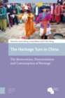 Image for Heritage Turn in China: The Reinvention, Dissemination and Consumption of Heritage