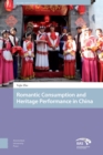 Image for Romantic Consumption and Heritage Performance in China