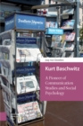 Image for Kurt Baschwitz: A Pioneer of Communication Studies and Social Psychology