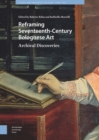 Image for Reframing Seventeenth-Century Bolognese Art: Archival Discoveries